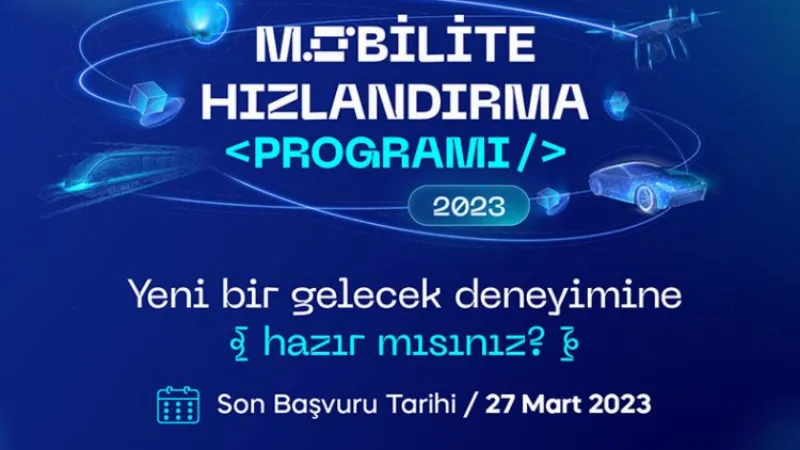 Mobilite Hızlandırma Programı için son başvuru 27 Mart