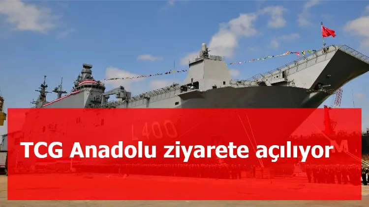 TCG Anadolu ziyarete açılıyor