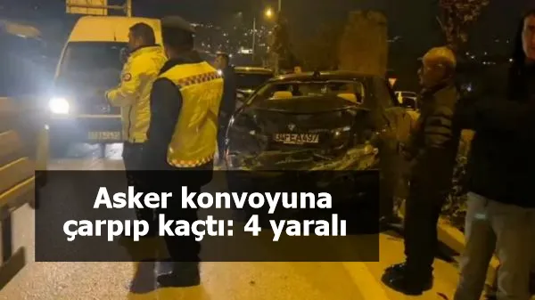 Asker konvoyuna çarpıp kaçtı: 4 yaralı