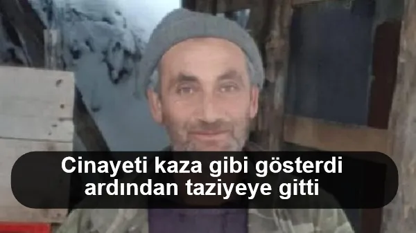 Filmleri aratmayan olay! Cinayeti kaza gibi gösterdi ardından taziyeye gitti