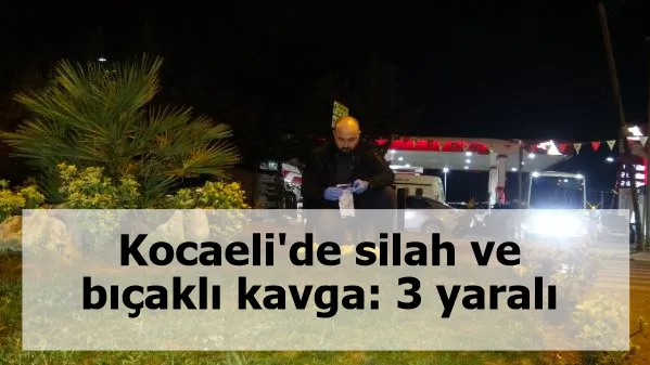 Kocaeli'de silah ve bıçaklı kavga: 3 yaralı