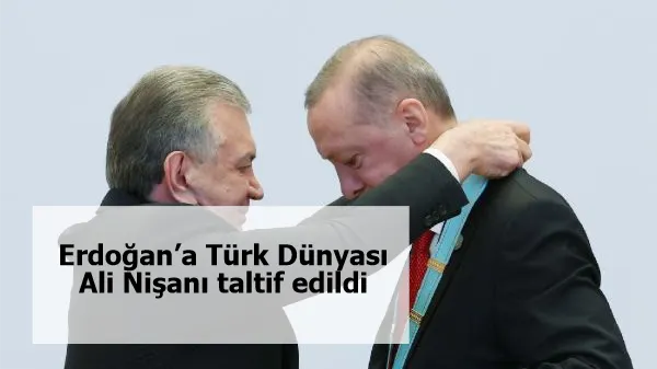 Erdoğan’a Türk Dünyası Ali Nişanı taltif edildi