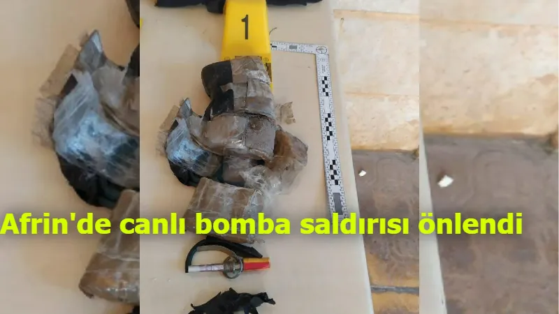 Afrin'de canlı bomba saldırısı önlendi