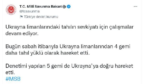 MSB: Ukrayna limanlarından 4 gemi hareket etti