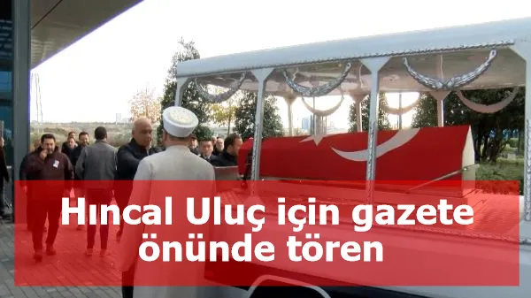 Hıncal Uluç için gazete önünde tören 