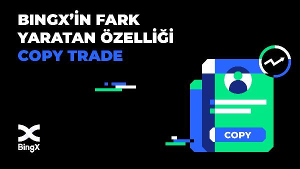 BingX, Copy Trade özelliğini tanıttı