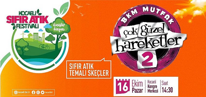 Çok Güzel Hareketler-2 ekibi geri dönüşüm skeçleriyle festivalde