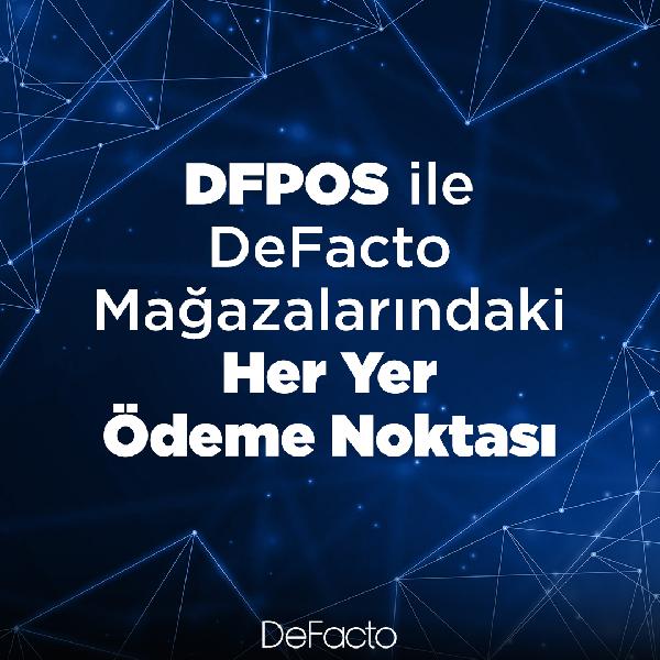 Defacto’dan yeni mobil ödeme uygulaması ‘DFPOS’