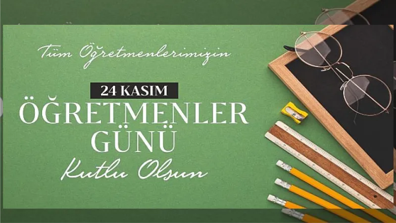 Karaman Belediye Başkanı Savaş Kalaycı, 24 Kasım Öğretmenler Günü dolayısıyla bir mesaj yayınladı