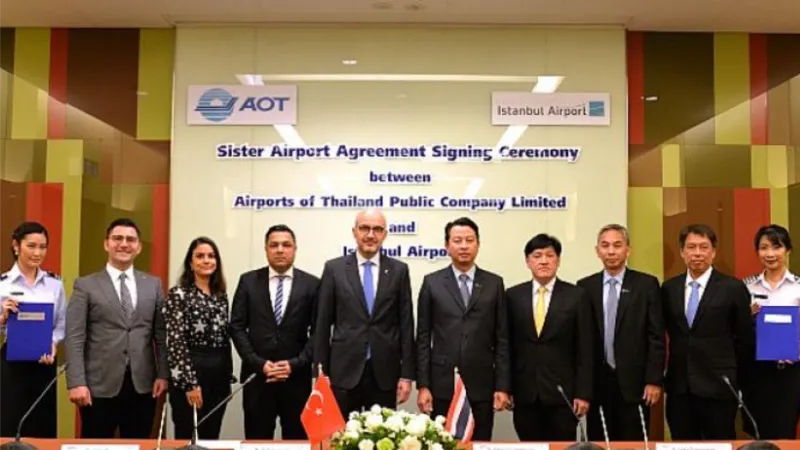 İGA İstanbul Havalimanı, Airports of Thailand ve Airports Corporation of Vietnam ile “Kardeş Havalimanı” Mutabakatı İmzaladı