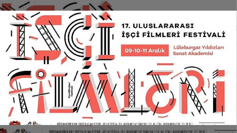 17. Uluslararası İşçi Filmleri Festivali Lüleburgaz’da başlıyor