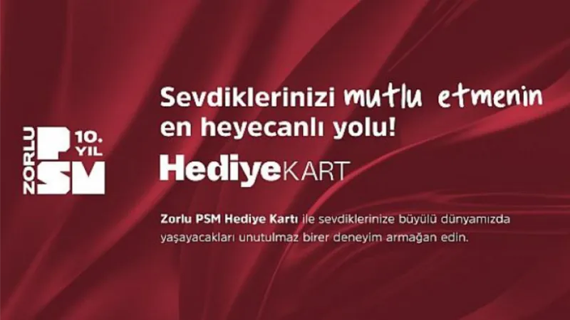 Zorlu PSM’den Sanatseverlere   Yılbaşı Hediyesi: Zorlu PSM Hediye Kart