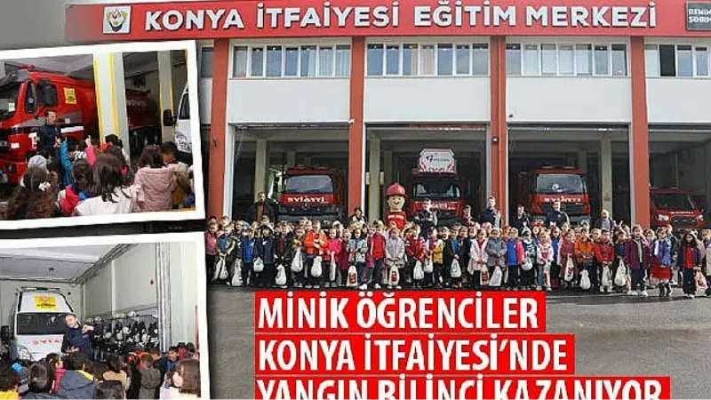 Minik Öğrenciler Konya İtfaiyesi'nde Yangın Bilinci Kazanıyor