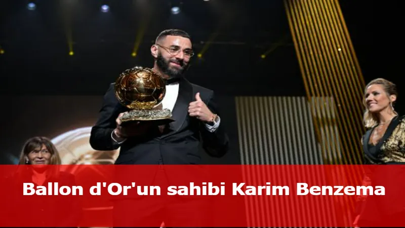 Ballon d'Or'un sahibi Karim Benzema