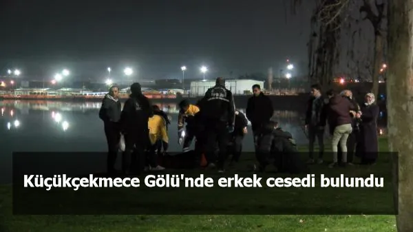 Küçükçekmece Gölü'nde erkek cesedi bulundu