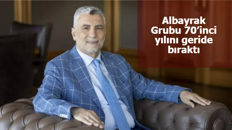 Albayrak Grubu 70’inci yılını geride bıraktı