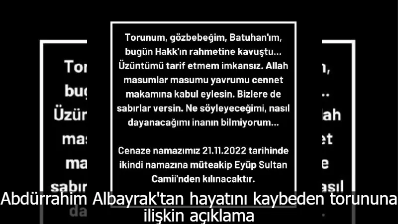 Abdürrahim Albayrak'tan hayatını kaybeden torununa ilişkin açıklama