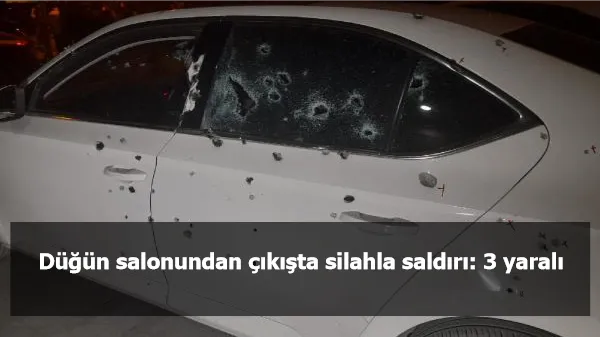 Düğün salonundan çıkışta silahla saldırı: 3 yaralı