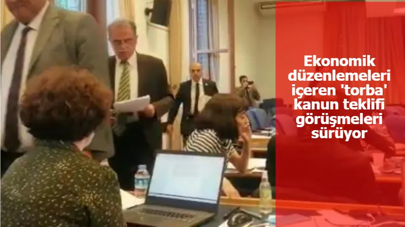 Ekonomik düzenlemeleri içeren 'torba' kanun teklifi görüşmeleri sürüyor