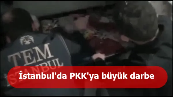 İstanbul'da PKK'ya büyük darbe