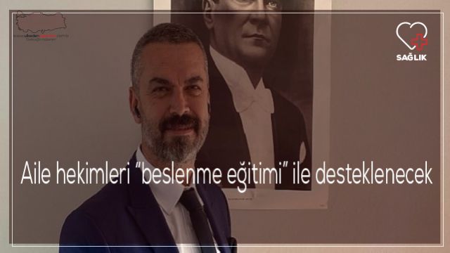 Aile hekimleri “beslenme eğitimi” ile desteklenecek