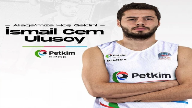 Aliağa Petkimspor, İsmail Cem Ulusoy’u kadrosuna kattı