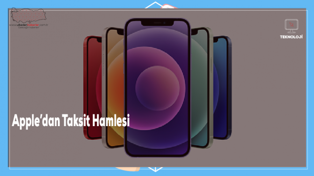 Apple’dan taksitli iPhone hamlesi