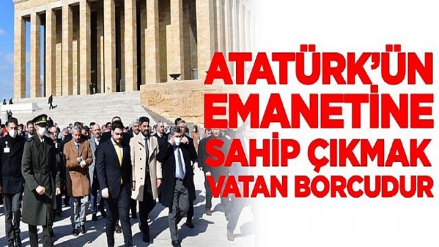 “Atatürk’ün emanetine sahip çıkmak vatan borcudur”