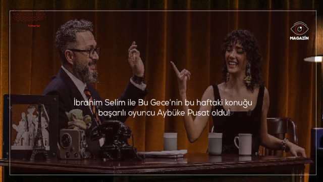 Aybüke Pusat “İyi biri olduğum söylenince çok mutlu oluyorum”