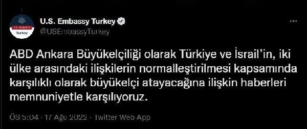 ABD Büyükeçiliği: Türkiye ve İsrail'in büyükelçi atayacak olmasını memnuniyetle karşılıyoruz