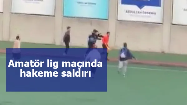 Amatör lig maçında hakeme saldırı