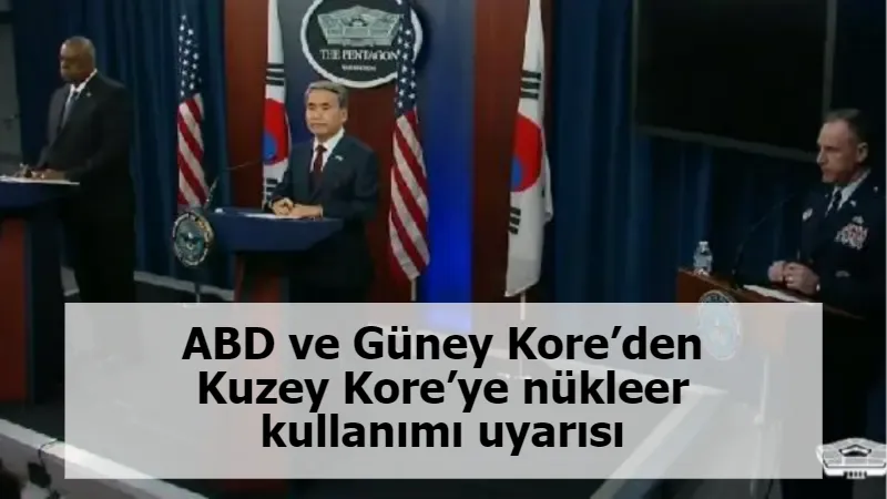 ABD ve Güney Kore’den Kuzey Kore’ye nükleer kullanımı uyarısı