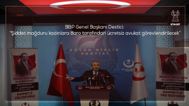 BBP Genel Başkanı Destici'den Açıklamalar