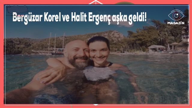 Bergüzar Korel ve Halit Ergenç aşka geldi!