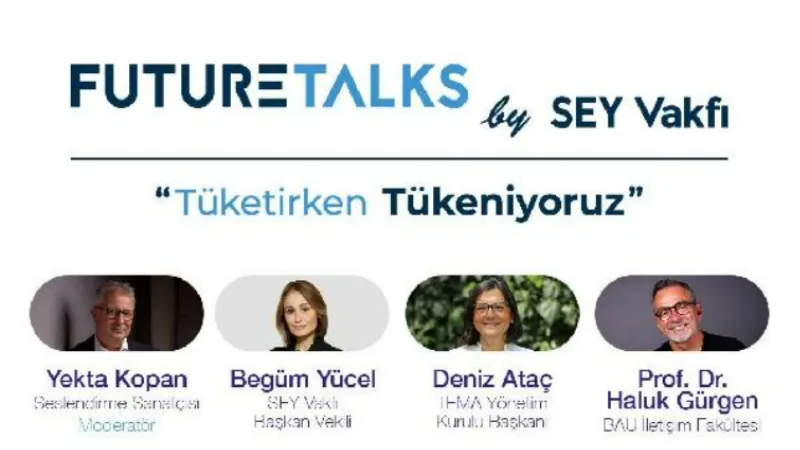 Tüketim ve tükeniş Future Talks'ta konuşulacak