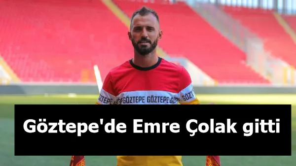 Göztepe'de Emre Çolak gitti