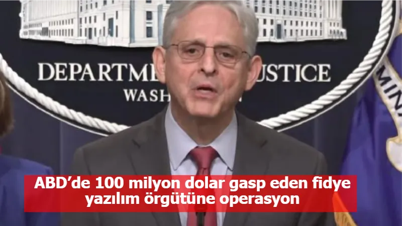 ABD’de 100 milyon dolar gasp eden fidye yazılım örgütüne operasyon