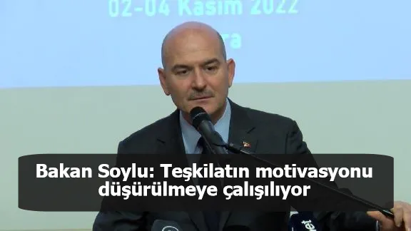 Bakan Soylu: Teşkilatın motivasyonu düşürülmeye çalışılıyor