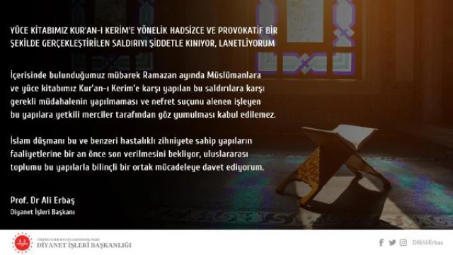 Diyanet İşleri Başkanı Erbaş: Kur’an-ı Kerim’e yönelik saldırıyı lanetliyorum