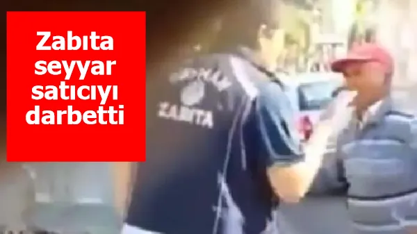 Sosyal medyada tepki çeken görüntüler! Zabıta seyyar satıcıyı darbetti