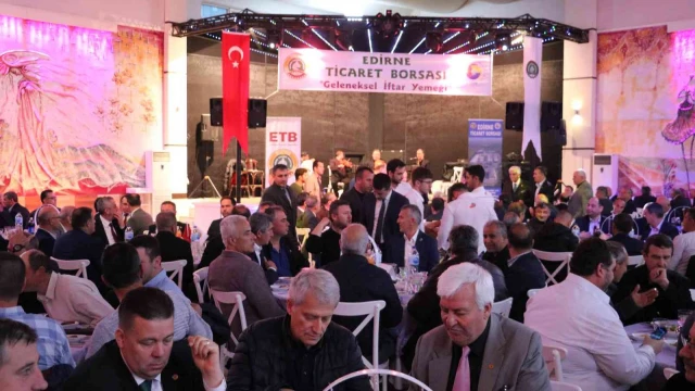 Edirne Ticaret Borsası ”Geleneksel İftar Yemeği” düzenledi