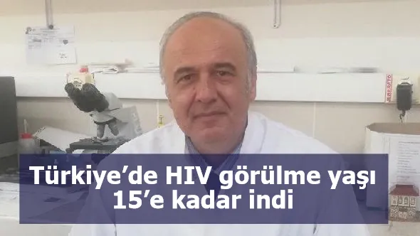 Türkiye’de HIV görülme yaşı 15’e kadar indi