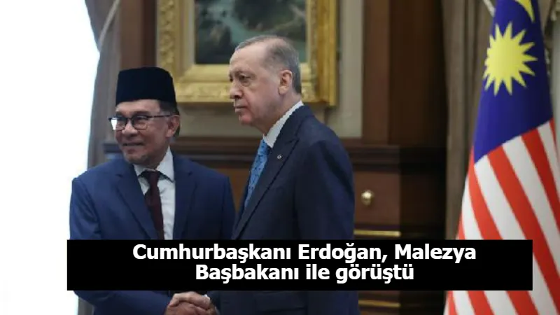 Cumhurbaşkanı Erdoğan, Malezya Başbakanı ile görüştü