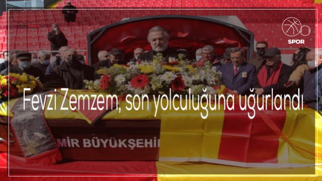 Fevzi Zemzem, son yolculuğuna uğurlandı