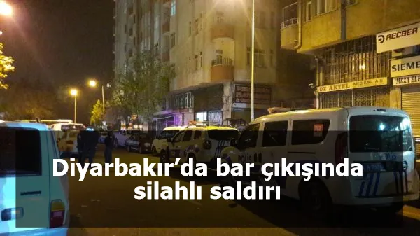 Diyarbakır’da bar çıkışında silahlı saldırı