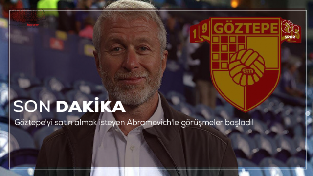 Göztepe'yi satın almak isteyen Abramovich'le görüşmeler başladı!