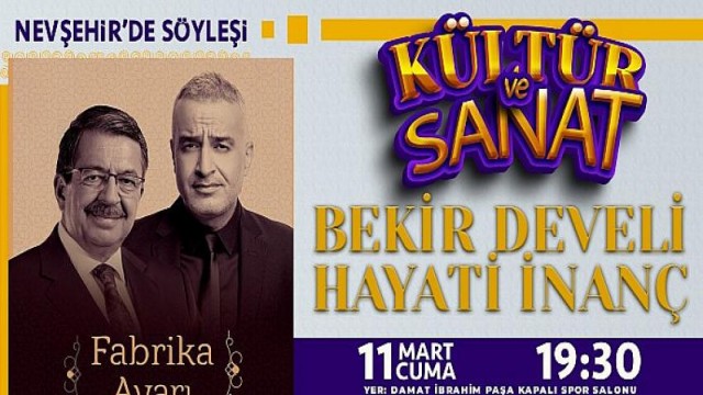 Hayati İnanç ve Bekir Develi ‘Fabrika Ayarı’ İle Nevşehir’de