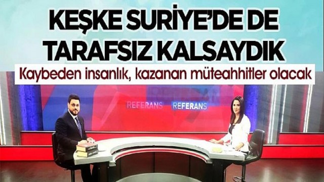 Hüseyin Baş: Hükümet Ukrayna’daki tarafsız tavrını keşke Suriye’de de gösterseydi