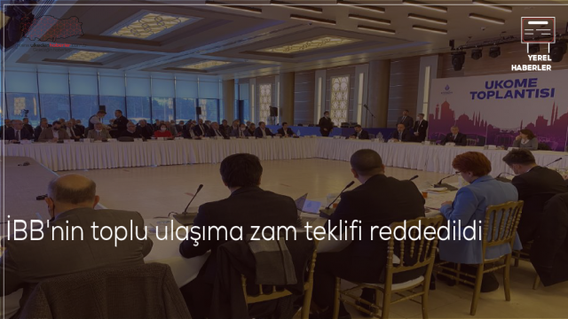 İBB'nin toplu ulaşıma zam teklifi reddedildi