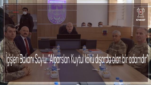 İçişleri Bakanı Soylu: “Alparslan Kuytul kökü dışarda olan bir adamdır”